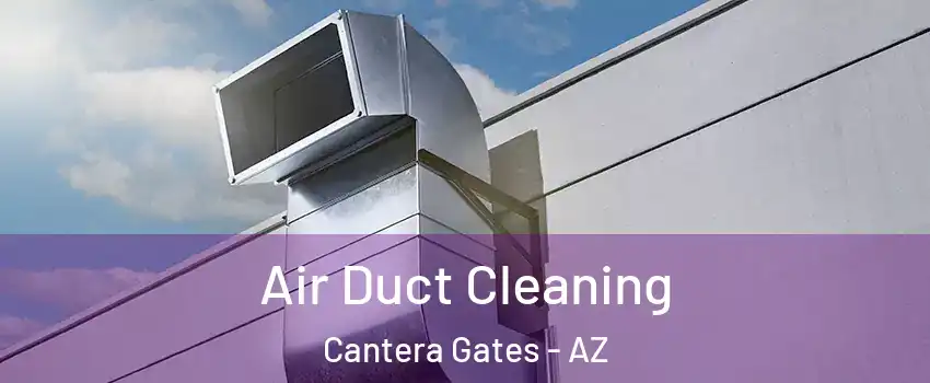 Air Duct Cleaning Cantera Gates - AZ