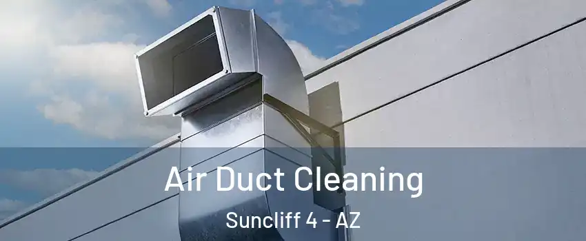 Air Duct Cleaning Suncliff 4 - AZ