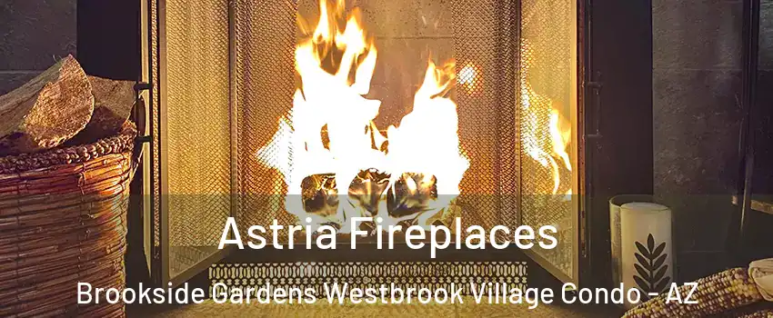 Astria Fireplaces Brookside Gardens Westbrook Village Condo - AZ