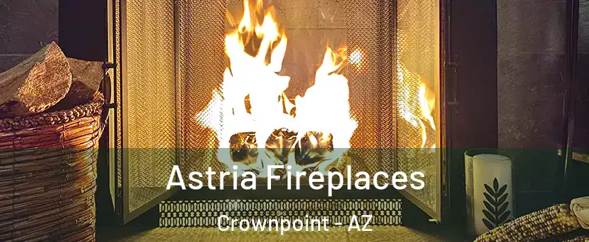 Astria Fireplaces Crownpoint - AZ