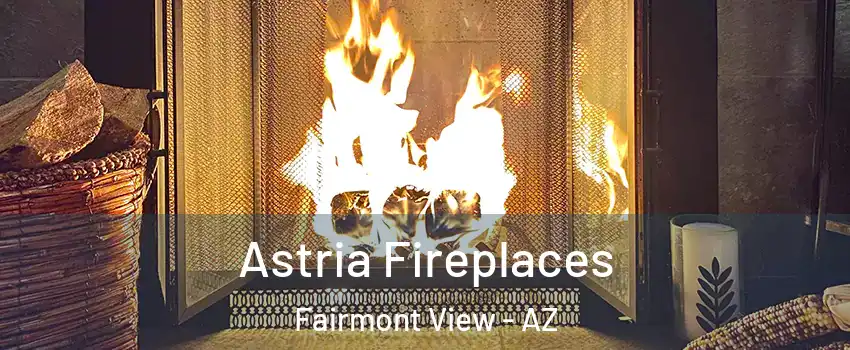Astria Fireplaces Fairmont View - AZ