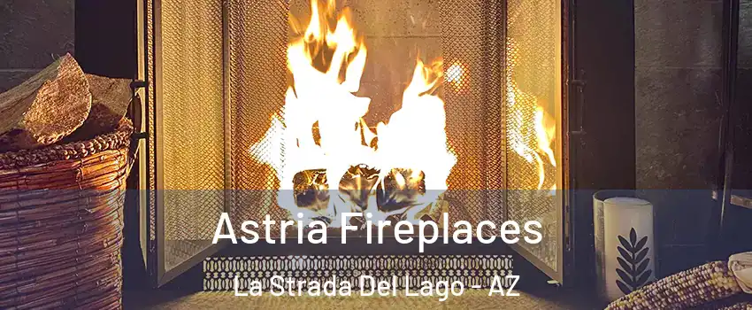 Astria Fireplaces La Strada Del Lago - AZ