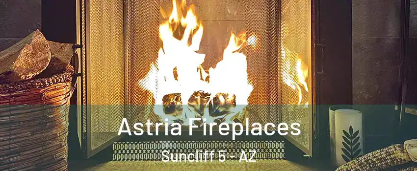 Astria Fireplaces Suncliff 5 - AZ
