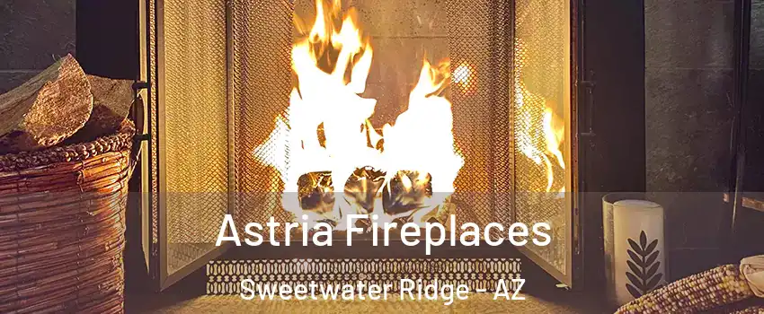 Astria Fireplaces Sweetwater Ridge - AZ