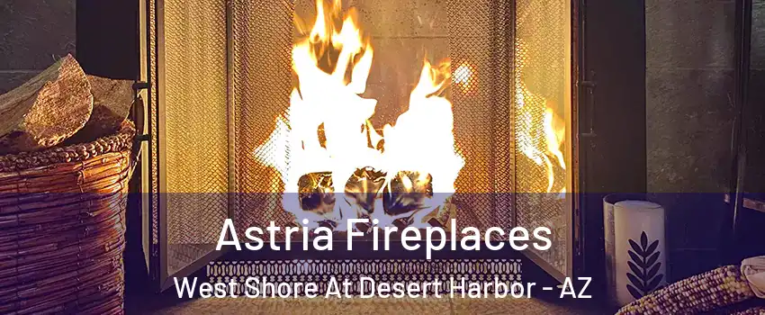 Astria Fireplaces West Shore At Desert Harbor - AZ