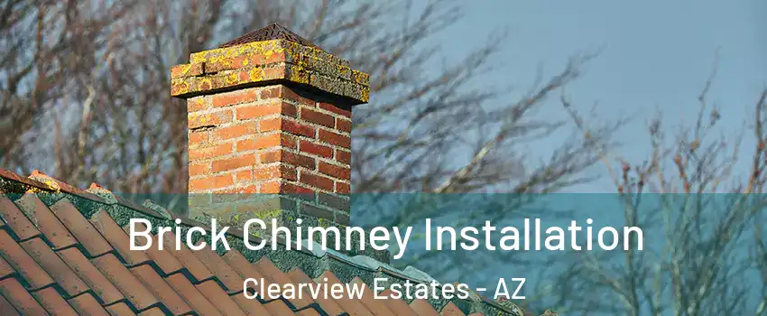 Brick Chimney Installation Clearview Estates - AZ