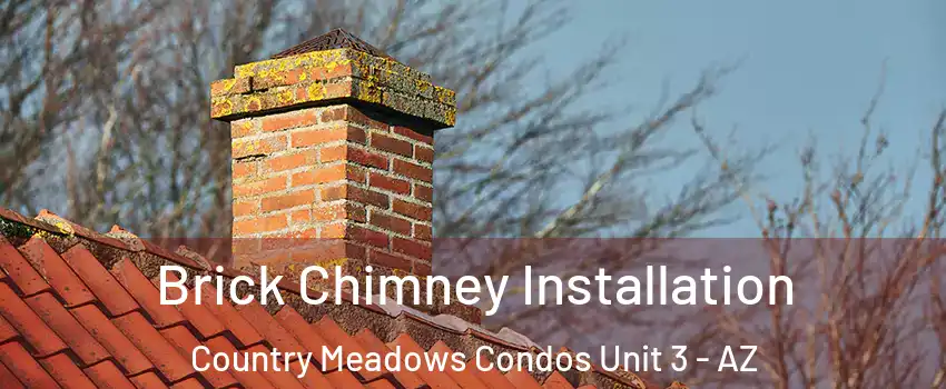 Brick Chimney Installation Country Meadows Condos Unit 3 - AZ