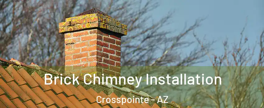 Brick Chimney Installation Crosspointe - AZ