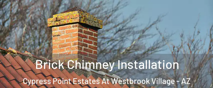 Brick Chimney Installation Cypress Point Estates At Westbrook Village - AZ