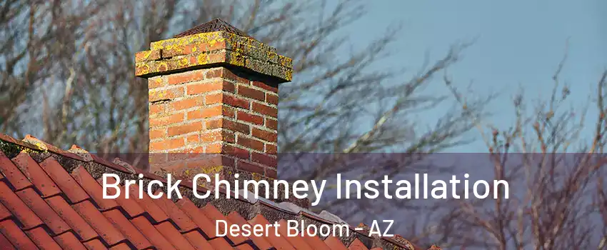 Brick Chimney Installation Desert Bloom - AZ