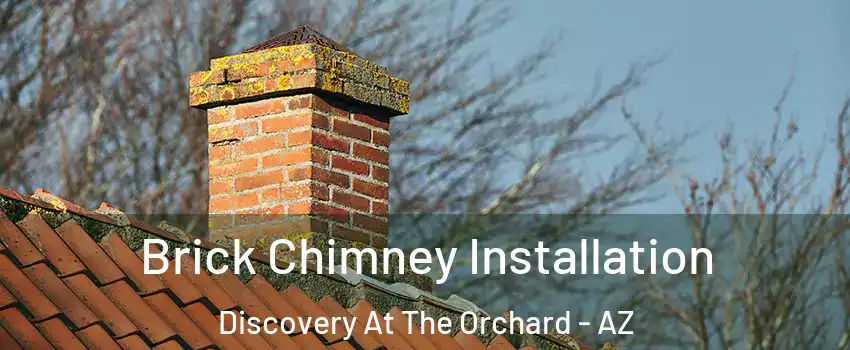 Brick Chimney Installation Discovery At The Orchard - AZ