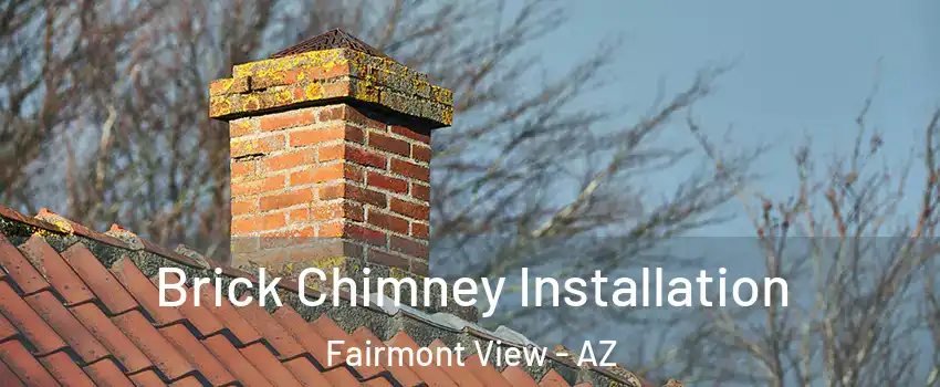 Brick Chimney Installation Fairmont View - AZ
