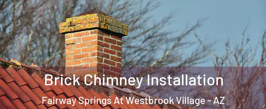Brick Chimney Installation Fairway Springs At Westbrook Village - AZ