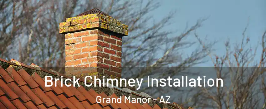 Brick Chimney Installation Grand Manor - AZ