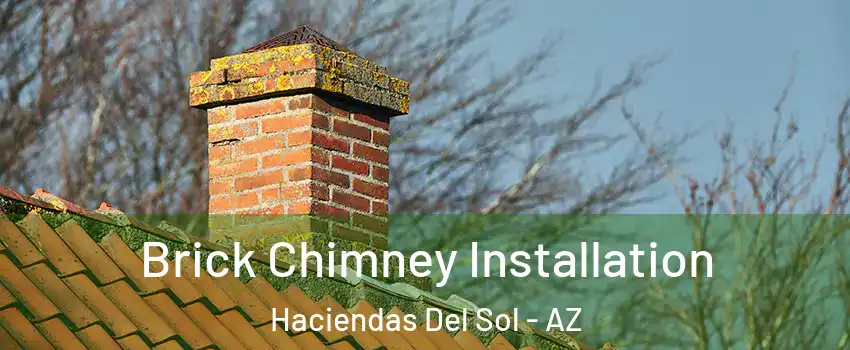 Brick Chimney Installation Haciendas Del Sol - AZ