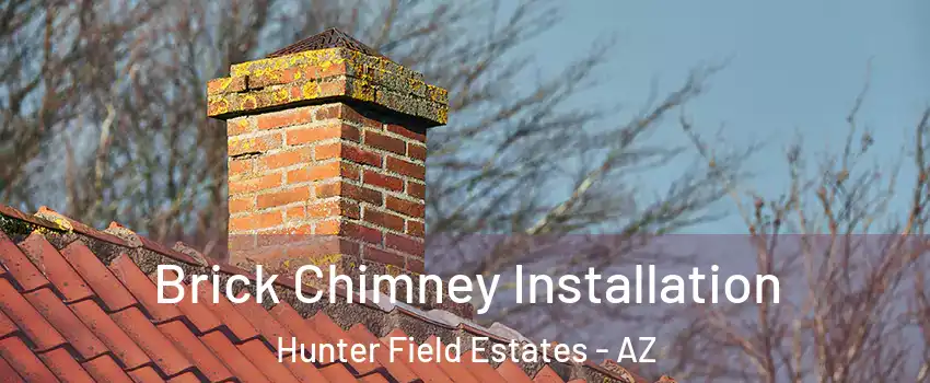 Brick Chimney Installation Hunter Field Estates - AZ