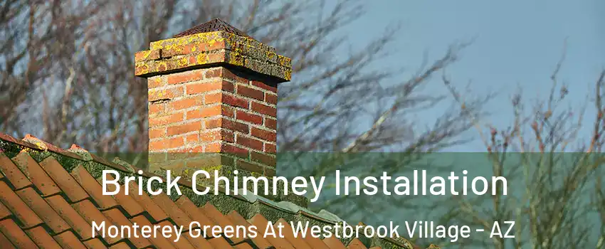 Brick Chimney Installation Monterey Greens At Westbrook Village - AZ