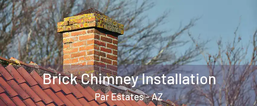 Brick Chimney Installation Par Estates - AZ