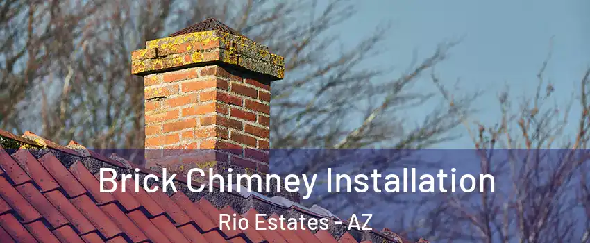 Brick Chimney Installation Rio Estates - AZ