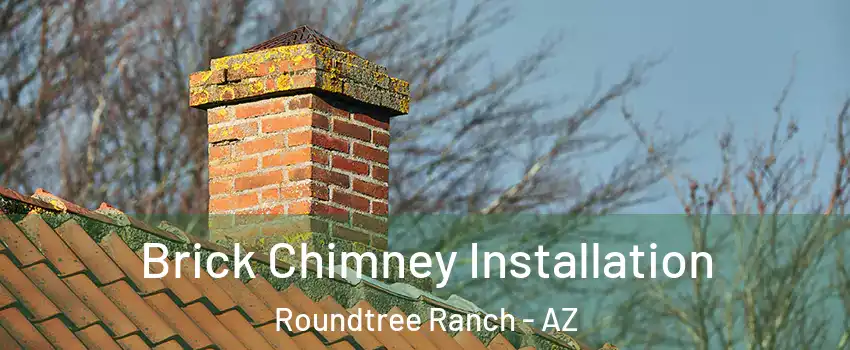 Brick Chimney Installation Roundtree Ranch - AZ