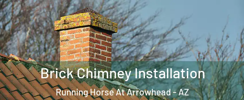 Brick Chimney Installation Running Horse At Arrowhead - AZ