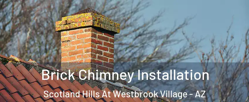 Brick Chimney Installation Scotland Hills At Westbrook Village - AZ