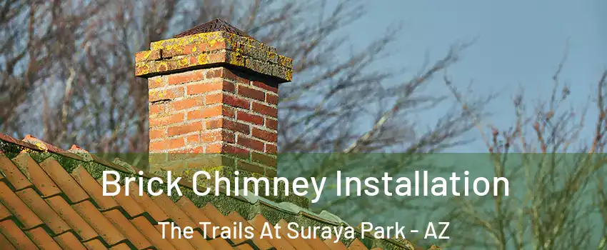Brick Chimney Installation The Trails At Suraya Park - AZ