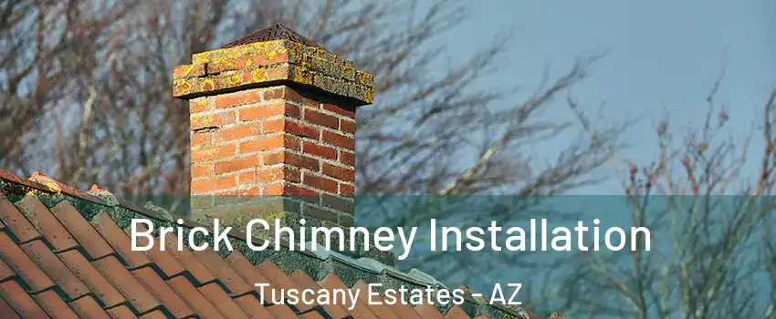 Brick Chimney Installation Tuscany Estates - AZ