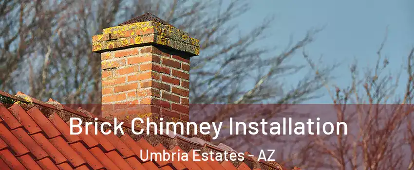 Brick Chimney Installation Umbria Estates - AZ