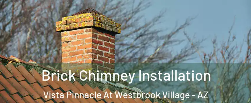 Brick Chimney Installation Vista Pinnacle At Westbrook Village - AZ
