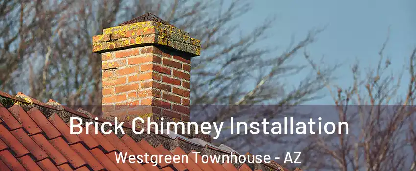 Brick Chimney Installation Westgreen Townhouse - AZ