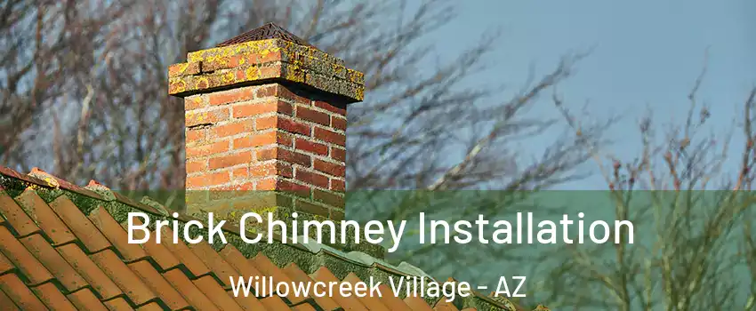 Brick Chimney Installation Willowcreek Village - AZ