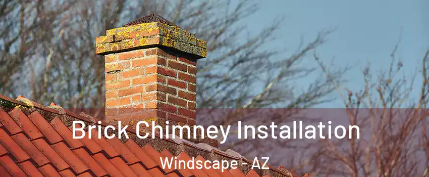 Brick Chimney Installation Windscape - AZ