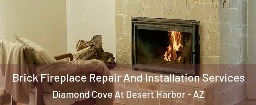 Brick Fireplace Repair And Installation Services Diamond Cove At Desert Harbor - AZ