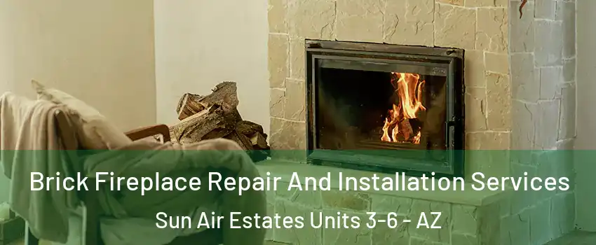Brick Fireplace Repair And Installation Services Sun Air Estates Units 3-6 - AZ