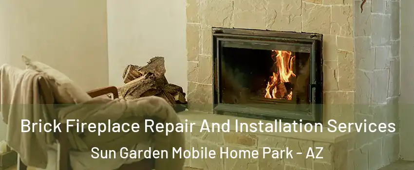 Brick Fireplace Repair And Installation Services Sun Garden Mobile Home Park - AZ