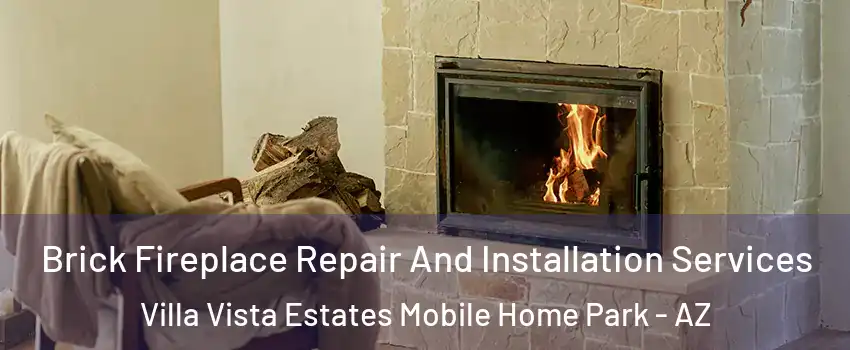 Brick Fireplace Repair And Installation Services Villa Vista Estates Mobile Home Park - AZ