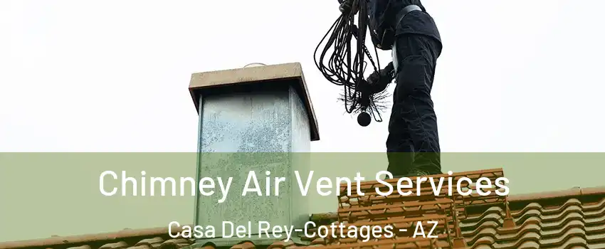 Chimney Air Vent Services Casa Del Rey-Cottages - AZ