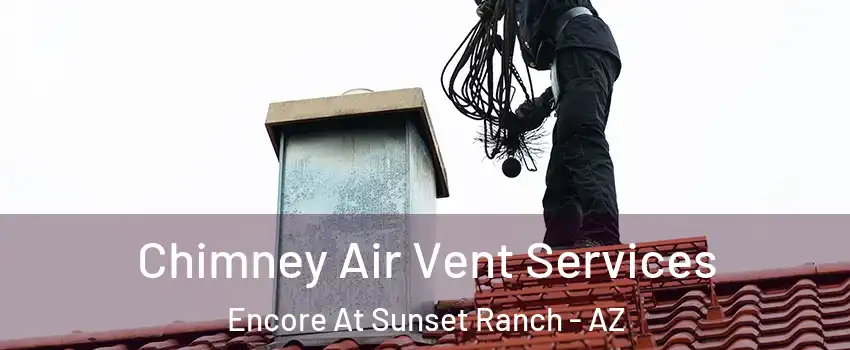 Chimney Air Vent Services Encore At Sunset Ranch - AZ