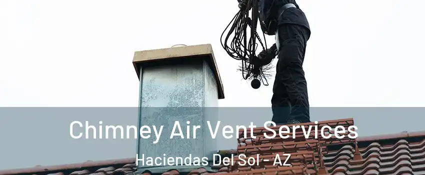 Chimney Air Vent Services Haciendas Del Sol - AZ
