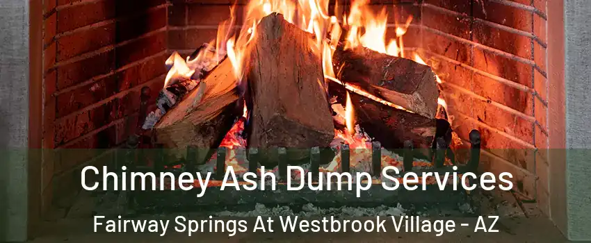Chimney Ash Dump Services Fairway Springs At Westbrook Village - AZ
