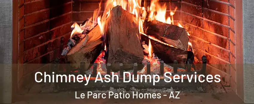 Chimney Ash Dump Services Le Parc Patio Homes - AZ