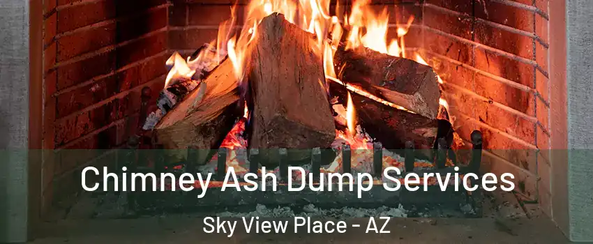 Chimney Ash Dump Services Sky View Place - AZ