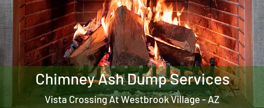 Chimney Ash Dump Services Vista Crossing At Westbrook Village - AZ