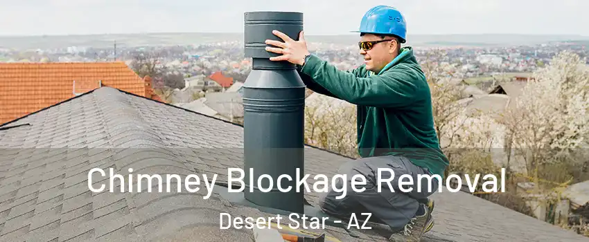 Chimney Blockage Removal Desert Star - AZ