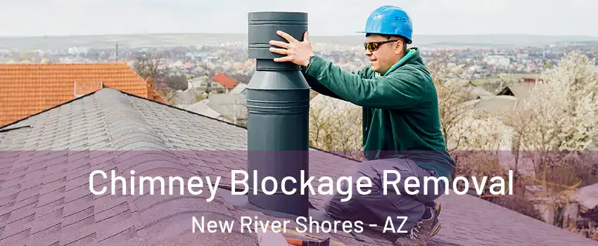 Chimney Blockage Removal New River Shores - AZ