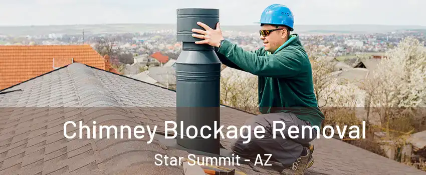 Chimney Blockage Removal Star Summit - AZ