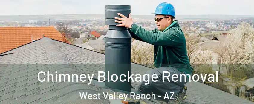 Chimney Blockage Removal West Valley Ranch - AZ