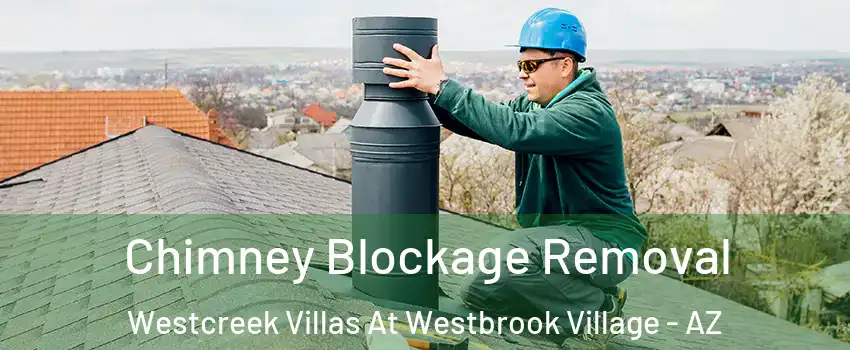 Chimney Blockage Removal Westcreek Villas At Westbrook Village - AZ