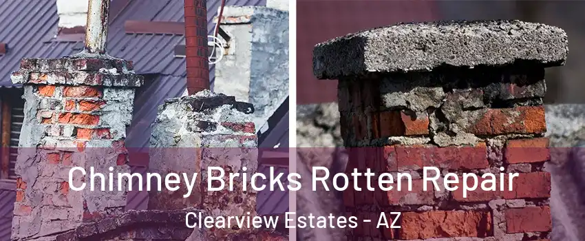 Chimney Bricks Rotten Repair Clearview Estates - AZ